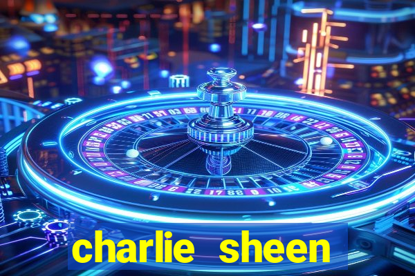 charlie sheen fortuna 2023